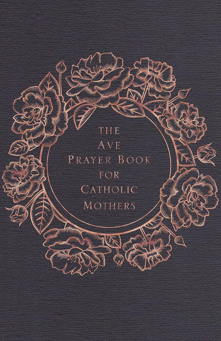 The Ave Prayer Book for Catholic Mothers