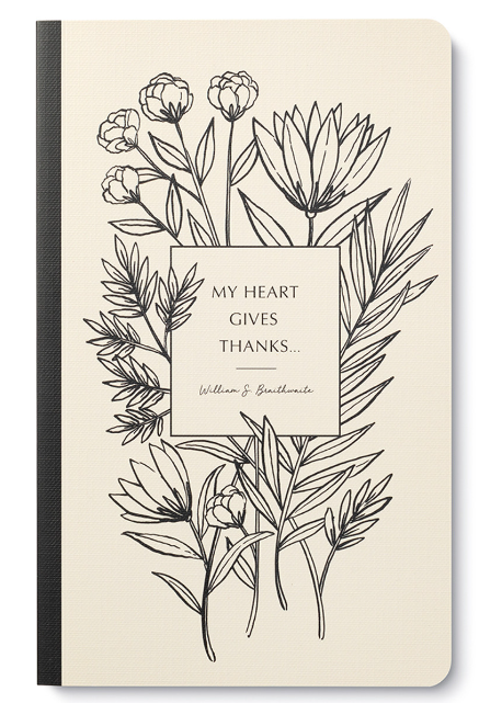 Write Now Journal - My Heart Gives Thanks - William S. Braithwaite