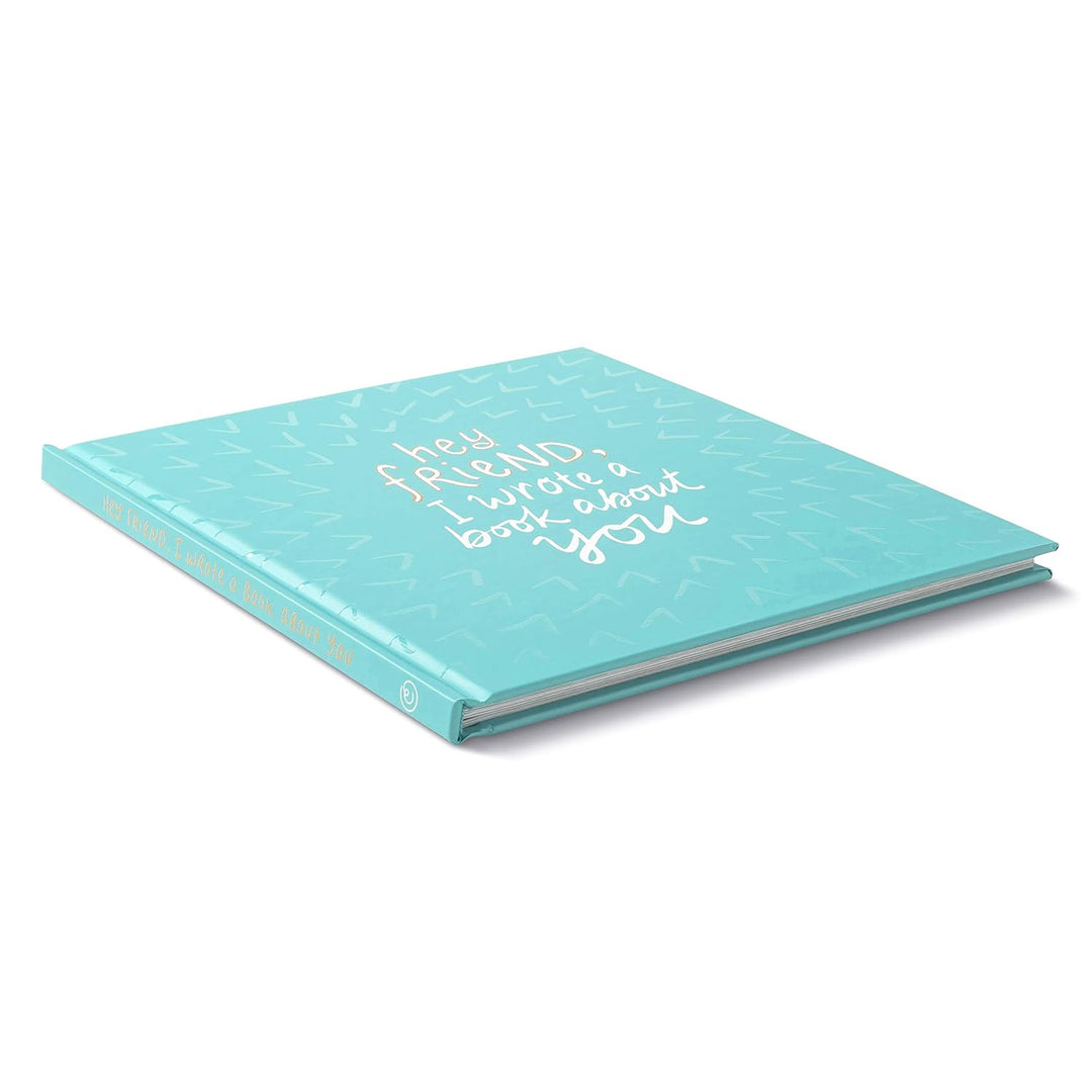 Hey Friend, I Wrote a Book About You